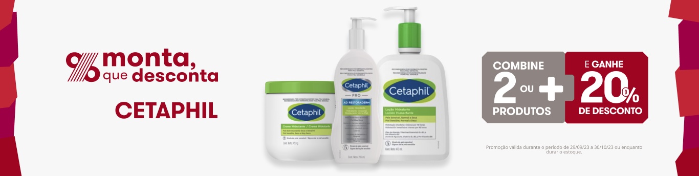 Cetaphil – Combine 2 e ganhe 20% de desconto