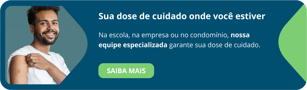 Sua dose de cuidado onde você estiver Na escola, na empresa ou no condomínio, nossa equipe especializada garante sua dose de cuidado.