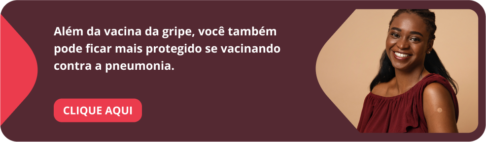 Além da vacina da gripe, você também pode ficar mais protegido se vacinando contra a pneumonia.