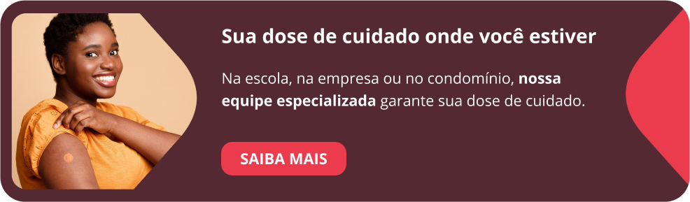 Sua dose de cuidado onde você estiver Na escola, na empresa ou no condomínio, nossa equipe especializada garante sua dose de cuidado.